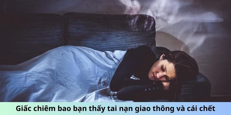 Giấc chiêm bao bạn thấy tai nạn giao thông và cái chết